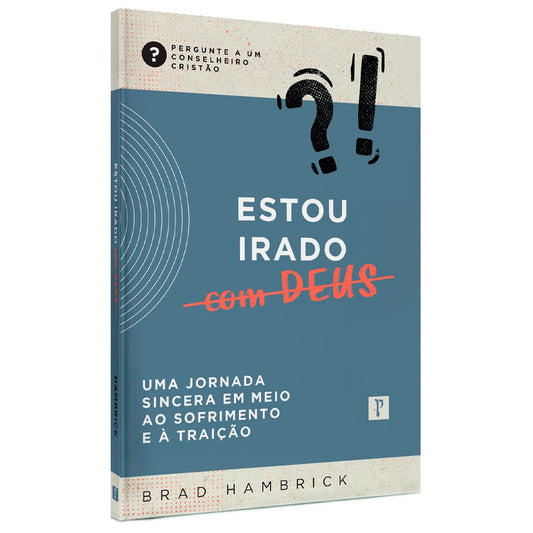 Estou Irado Com Deus | Brad Hambrick