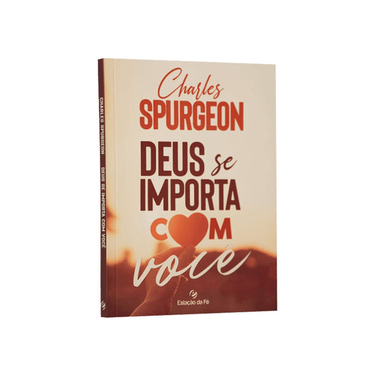 Deus Se Importa Com Você | Charles Spurgeon