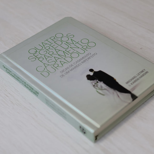 Quatro Segredos Para Um Casamento Duradouro | Michael Letney e  Karen Hardin | Capa Dura
