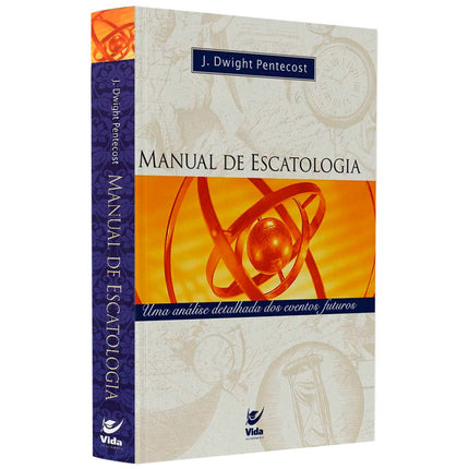 Manual De Escatologia | J. Dwight Pentecost