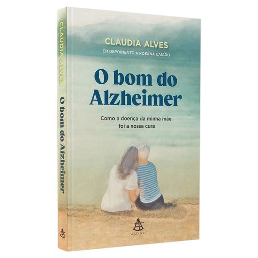 O Bom do Alzheimer | Claudia Alves