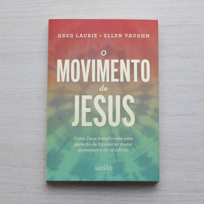 O Movimento de Jesus | Greg Laurie e Ellen Vaughn