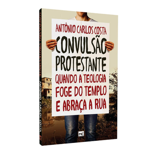 Convulsão Protestante | Antônio Carlos Costa