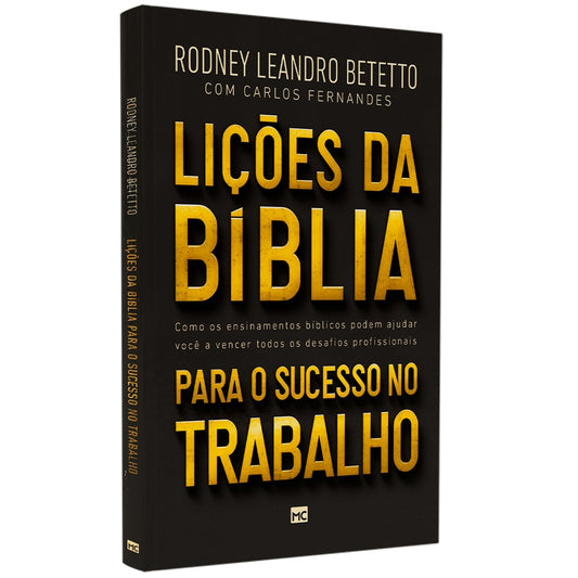 Lições da Bíblia Para Sucesso no Trabalho | Rodney Leandro Betetto