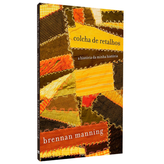 Colcha de Retalhos | Brennan Manning