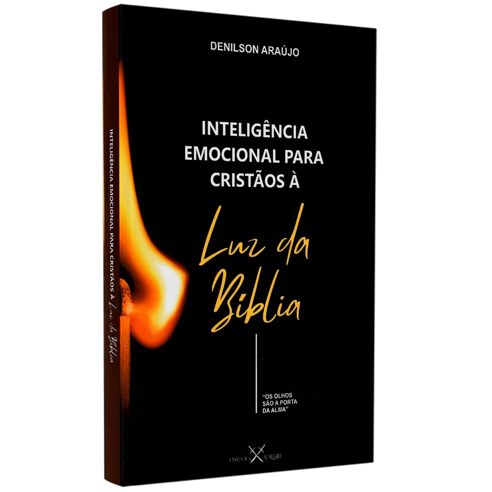 Inteligência Emocional Para Cristãos à Luz da Bíblia | Denilson Araújo