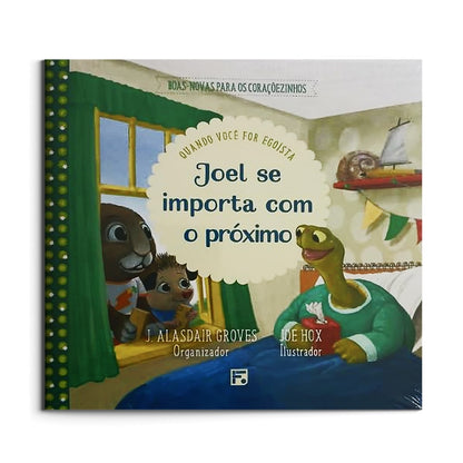 Boas-Novas Para os Coraçõezinhos | Joel Se Importa Com o Próximo | J. Alasdair Groves