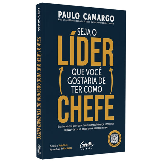 Seja o Líder Que Você Gostaria de Ter Como Chefe | Paulo Camargo