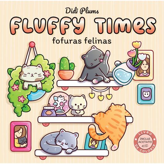 FOFURAS FELINAS - LIVRO DE COLORIR FLUFFY TIMES