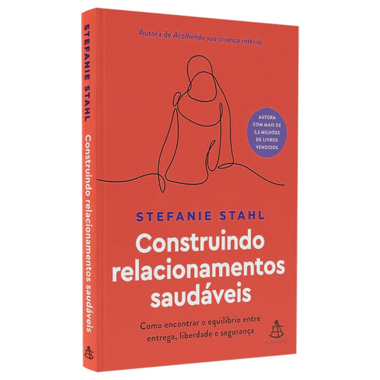 Construindo Relacionamentos Saudáveis | Stefanie Stahl