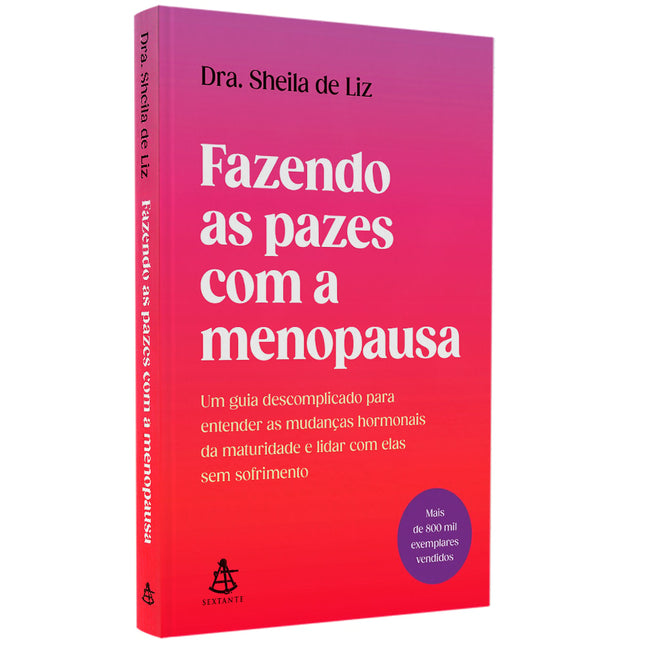 Fazendo as Pazes Com a Menopausa | Dra. Sheila de Liz