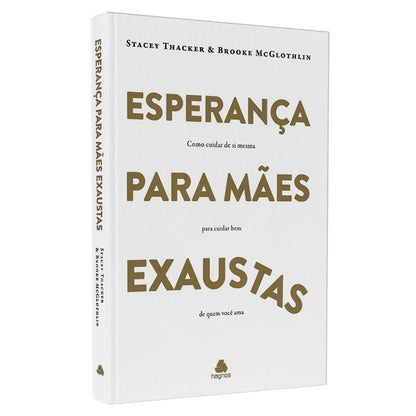 Esperança Para Mães Exaustas | Stacey Thacker e Brooke Mcglothlin
