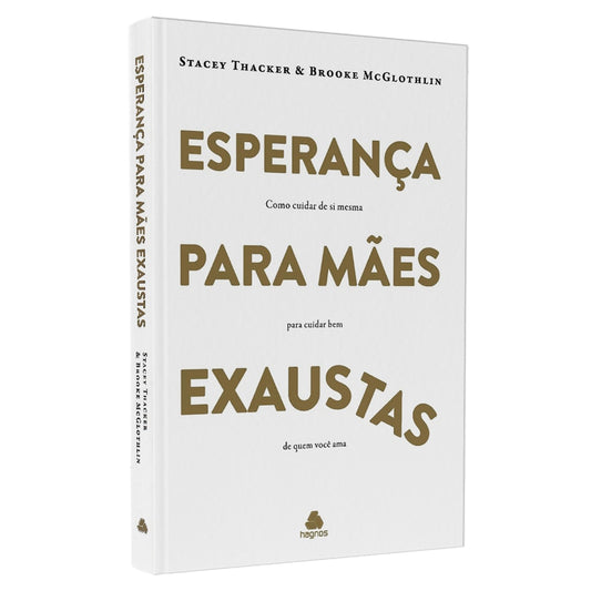 Esperança Para Mães Exaustas | Stacey Thacker e Brooke Mcglothlin