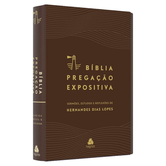 Bíblia Pregação Expositiva | ARA | Letra Normal | PU Luxo Marrom | Hernandes Dias Lopes