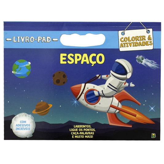 "LIVRO-PAD COLORIR & ATIVIDADES: ESPACO
"