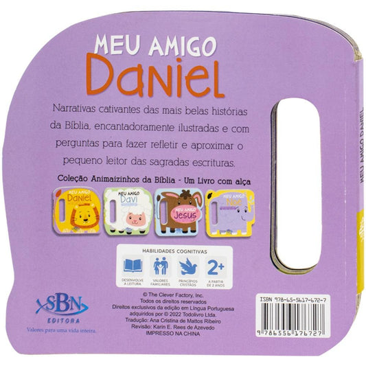 "ANIMAIZINHOS DA BIBLIA - UM LIVRO COM ALCA: MEU AMIGO DANIEL
 EAN"