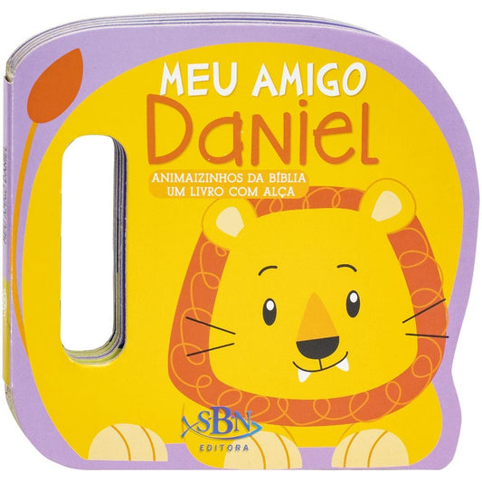 "ANIMAIZINHOS DA BIBLIA - UM LIVRO COM ALCA: MEU AMIGO DANIEL
 EAN"