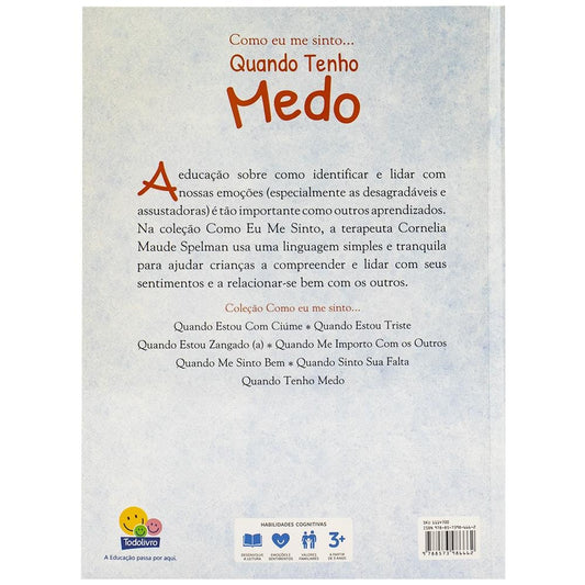"COMO EU ME SINTO...QUANDO TENHO MEDO
  "
