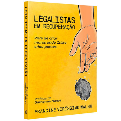Legalistas em Recuperação | Francine Veríssimo Walsh