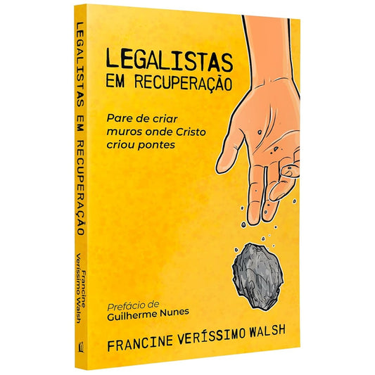 Legalistas em Recuperação | Francine Veríssimo Walsh