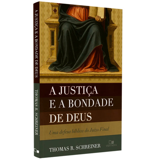 A Justiça e a Bondade de Deus | Thomas R. Schreiner