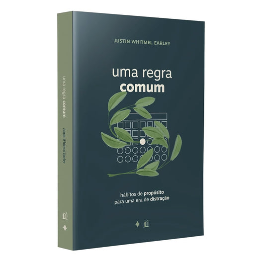 Uma Regra Comum | Justin Whitmel Earley