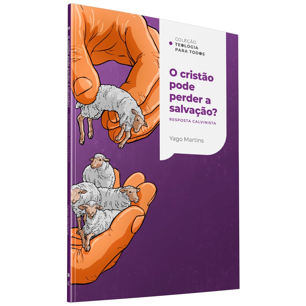 Coleção Teologia Para Todos | O Cristão Pode Perder a Salvação? | Respostas Calvinista e Arminiana | Kit 4