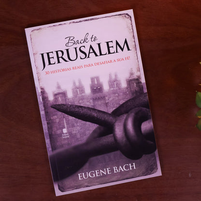Back to Jerusalem | Eugene Bach