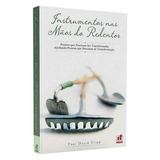 Instrumentos nas Mãos do Redentor | Paul David Tripp