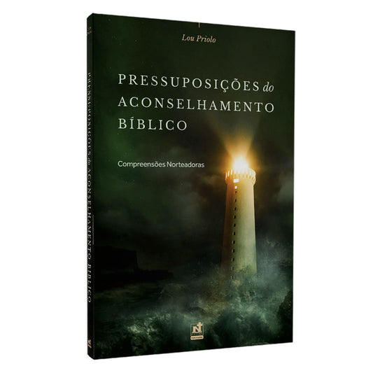 Pressuposições do Aconselhamento Bíblico | Lou Priolo