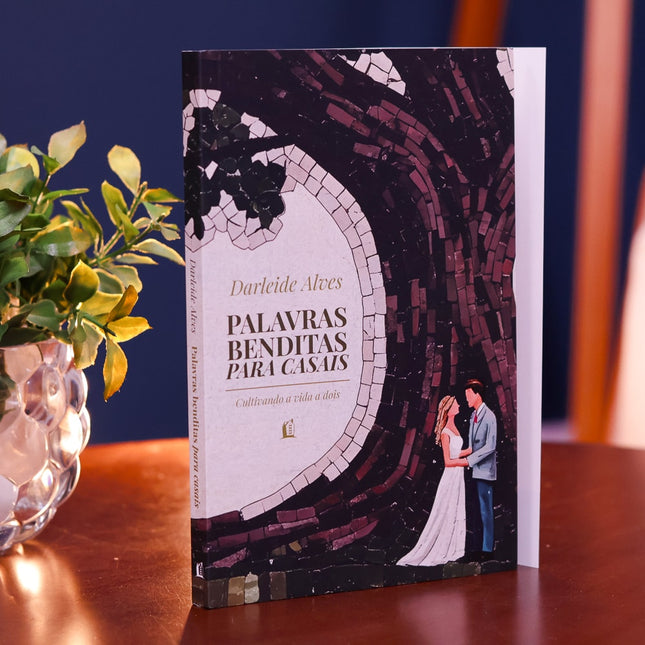 Palavras Benditas Para Casais | Darleide Alves