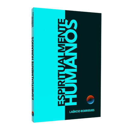 Espiritualmente Humanos | Laércio Rodrigues
