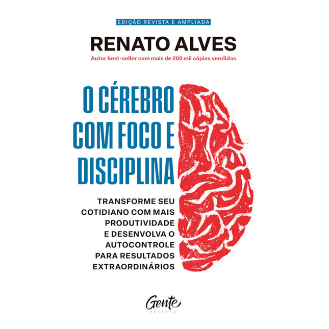 O Cérebro com Foco e Disciplina | Renato Alves