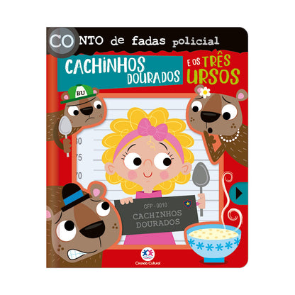 Conto de Fadas Policial: Cachinhos Dourados e os Três Ursos | Ciranda Cultural