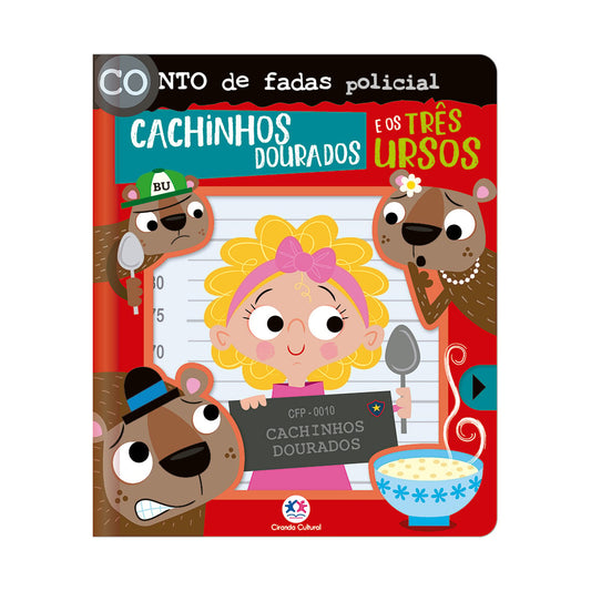 Conto de Fadas Policial: Cachinhos Dourados e os Três Ursos | Ciranda Cultural