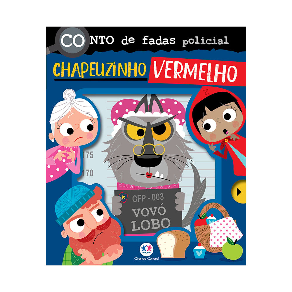 Conto de Fadas Policial: Chapeuzinho Vermelho | Ciranda Cultural