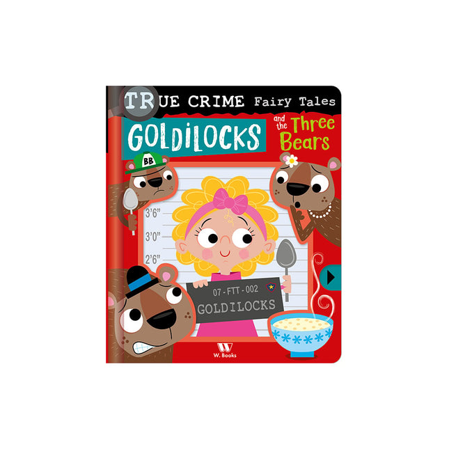 True Crime Fairy Tales: Goldilocks | W.books
