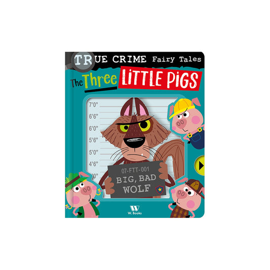 True Crime Fairy Tales: Three Little Pigs | W.books