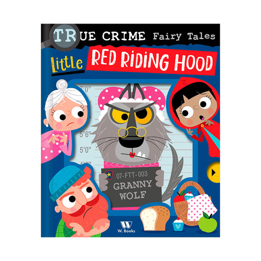 True Crime Fairy Tales: Little Red Riding Hood | W.books