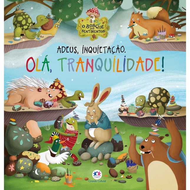 Adeus, Inquietação. Olá, Tranquilidade! | Ciranda Cultural