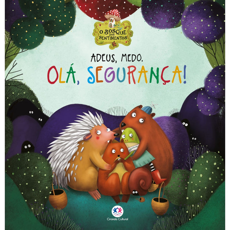 Adeus, Medo. Olá, Segurança! | Ciranda Cultural