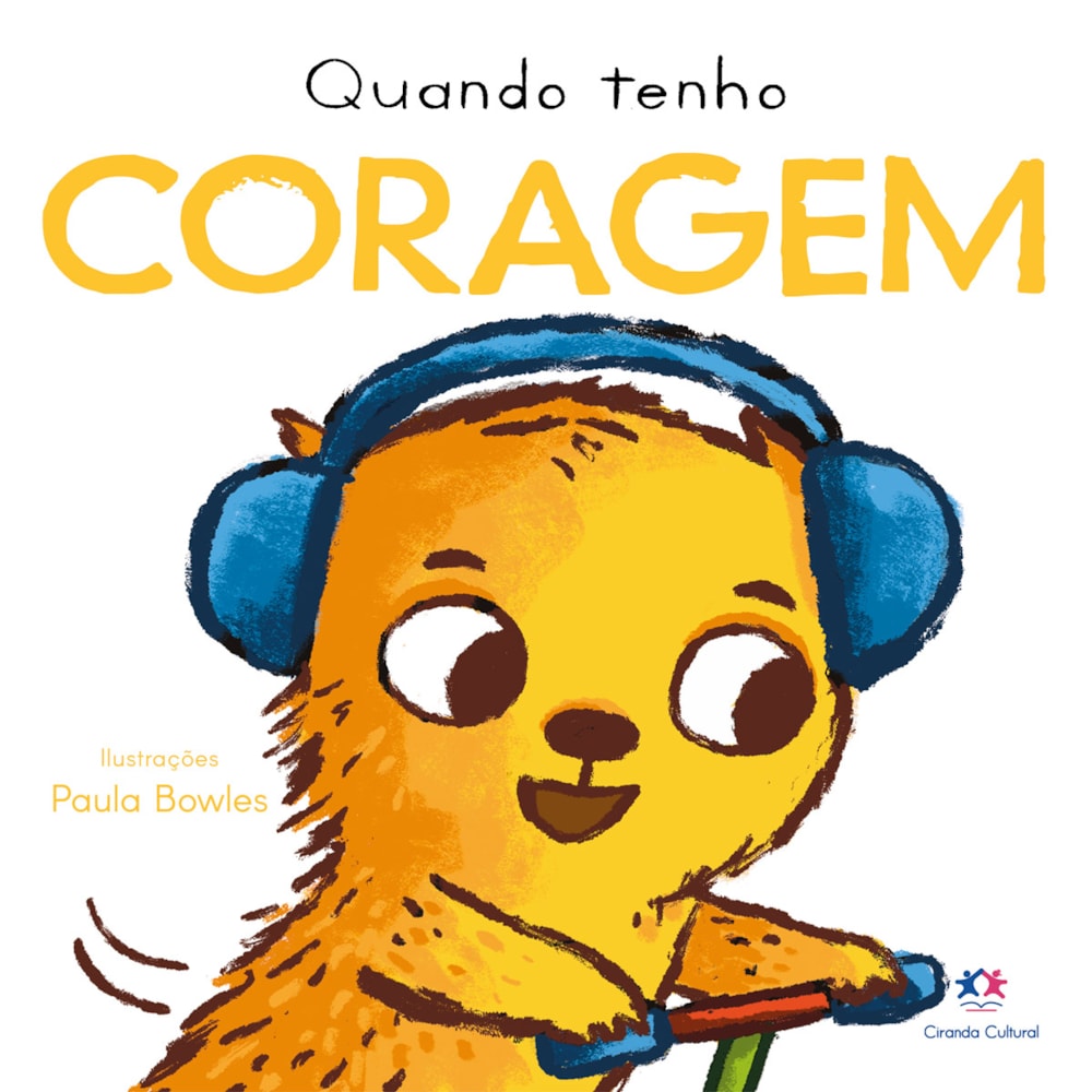 Quando Tenho Coragem | Ciranda Cultural