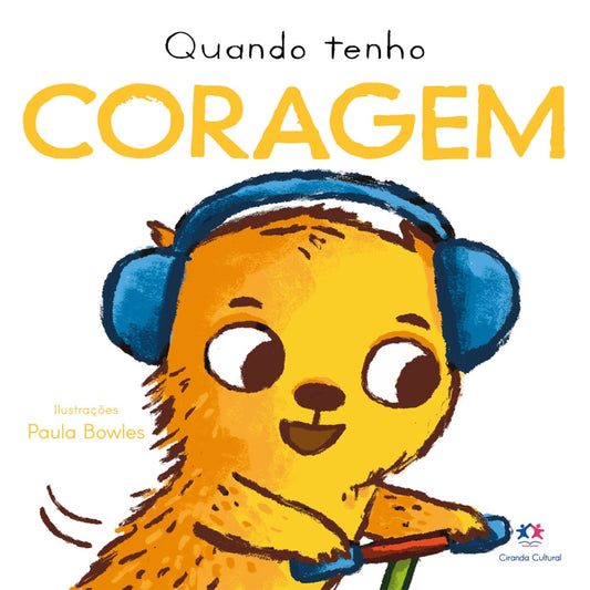 Quando Tenho Coragem | Ciranda Cultural