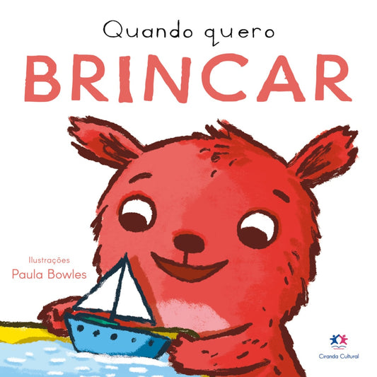 Quando Quero Brincar | Ciranda Cultural