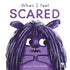 When I Feel Scared | Child S Play