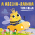 A Abelha-Rainha Tira Folga | Tim Bugbird