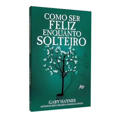 Como Ser Feliz Enquanto Solteiro | Gary Haynes