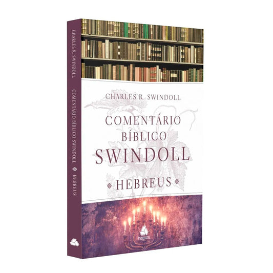 Comentário Bíblico Swindoll | Hebreus | Charles R. Swindoll