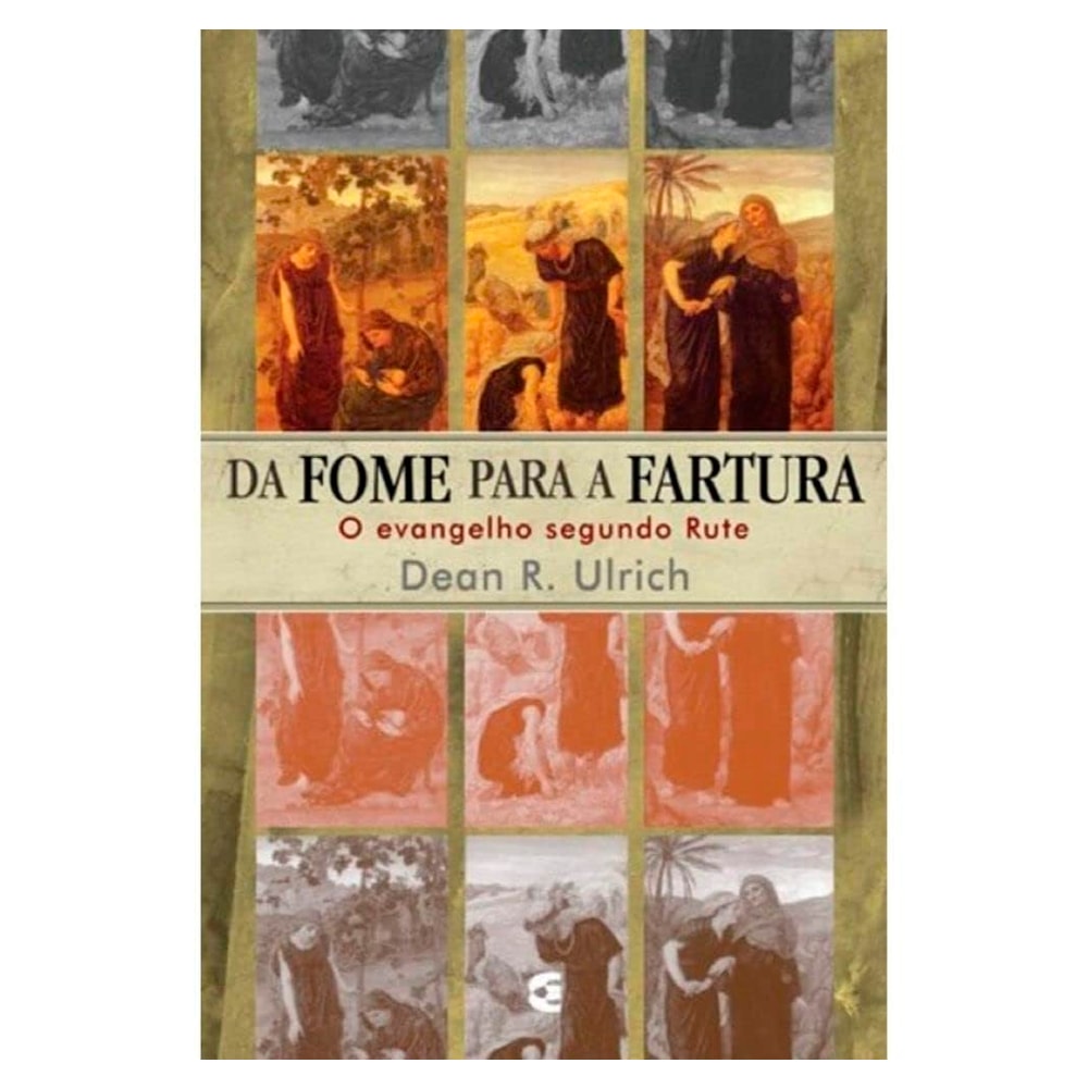 Da Fome a Fartura | Dean R. Ulrich