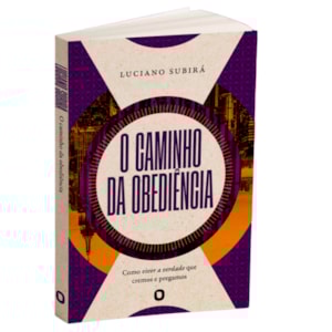 O Caminho da Obediência  | Luciano Subirá